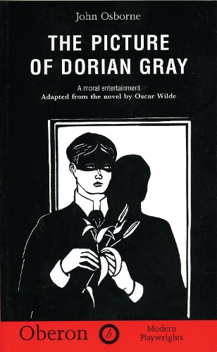 The Picture of Dorian Gray: (Oberon Modern Plays)