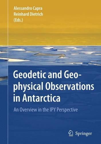 Geodetic and Geophysical Observations in Antarctica: An Overview in the IPY Perspective