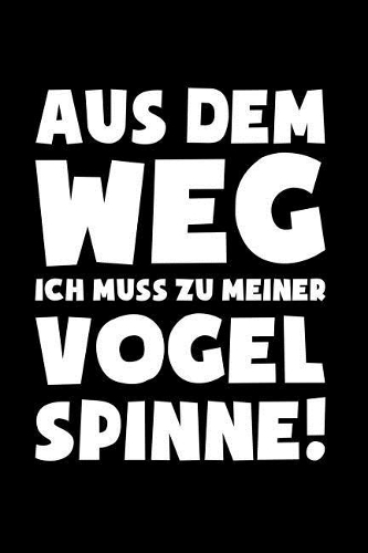 Muss zu Vogelspinne!: Notizbuch / Notizheft für Tarantel Vogelspinnen-Besitzer Tarantel-Halter A5 (6x9in) liniert mit Linien