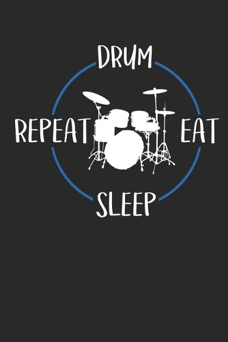 Drum Eat Sleep Repeat: Notizbuch A5 Kariert 108 Seiten Notizheft - Geschenk für Drummer und Schlagzeuger