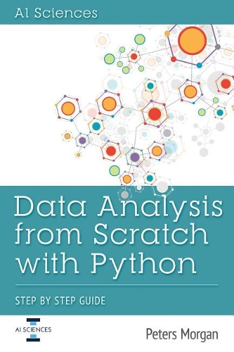 Data Analysis from Scratch with Python: Step by Step Guide