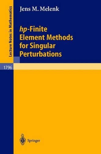 HP-Finite Element Methods for Singular Perturbations: (1796 Lecture Notes in Mathematics)