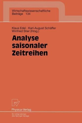 Analyse saisonaler Zeitreihen: (134 Wirtschaftswissenschaftliche Beiträge)
