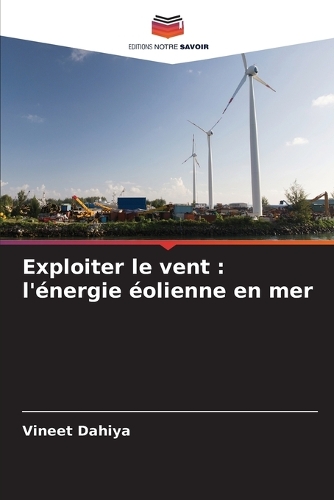 Exploiter le vent: l'énergie éolienne en mer