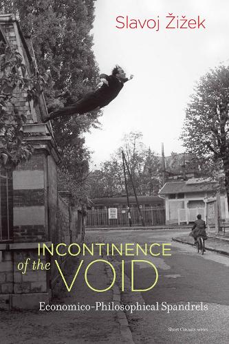 Incontinence of the Void: Economico-Philosophical Spandrels(Short Circuits)