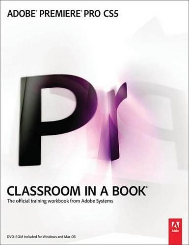 Adobe Premiere Pro Cs5 Classroom in a Book