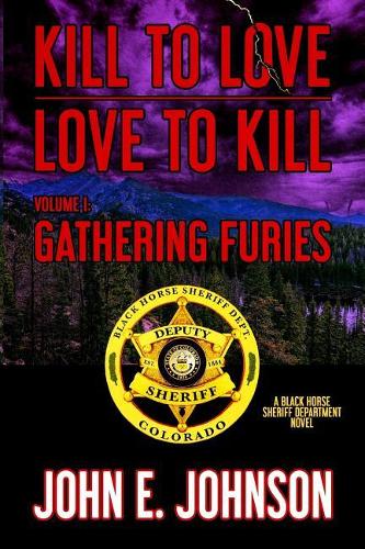 Kill to Love / Love to Kill: Volume I: Gathering Furies