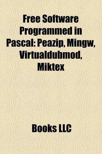 Free Software Programmed in Pascal: Peazip, Mingw, Virtualdubmod, Miktex