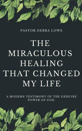 The Miraculous Healing that Changed My Life