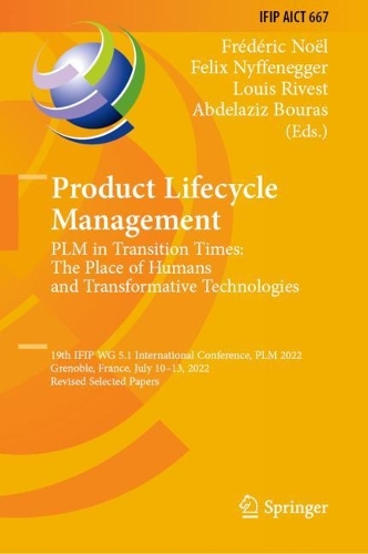 Product Lifecycle Management. PLM in Transition Times: The Place of Humans and Transformative Technologies