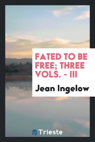 Fated to Be Free; Three Vols. - III