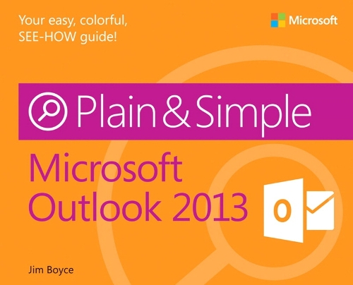 Microsoft Outlook 2013 Plain & Simple: (Plain & Simple)