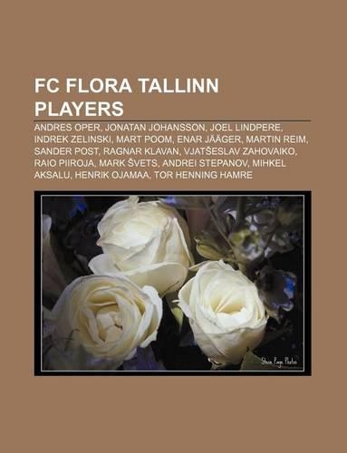 FC Flora Tallinn Players: Andres Oper, Jonatan Johansson, Joel Lindpere, Indrek Zelinski, Mart Poom, Enar Jaager, Martin Reim, Sander Post