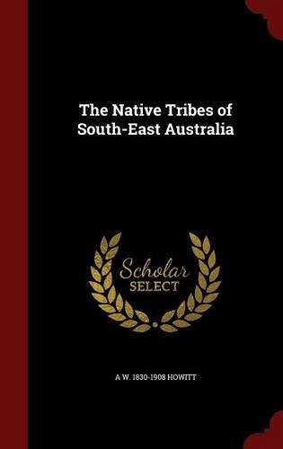 The Native Tribes of South-East Australia