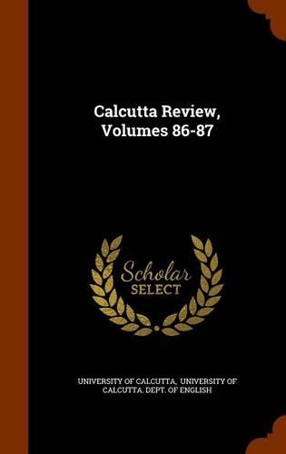 Calcutta Review, Volumes 86-87