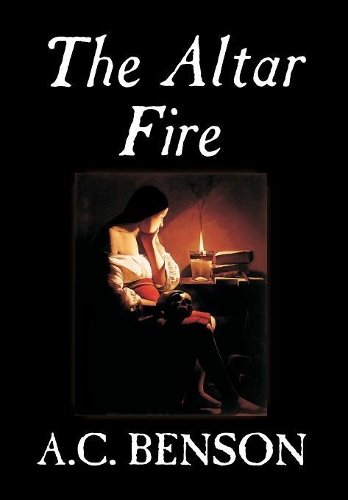 The Altar Fire by A.C. Benson, Fiction