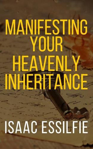 Manifesting Your Heavenly Inheritance: (3 Daily Glory)