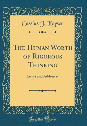 The Human Worth of Rigorous Thinking