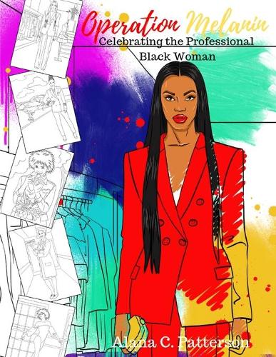 Operation Melanin: Celebrating the Professional Black Woman(Operation Melanin: The Coloring Book Series That Celebrates Black Excellence)