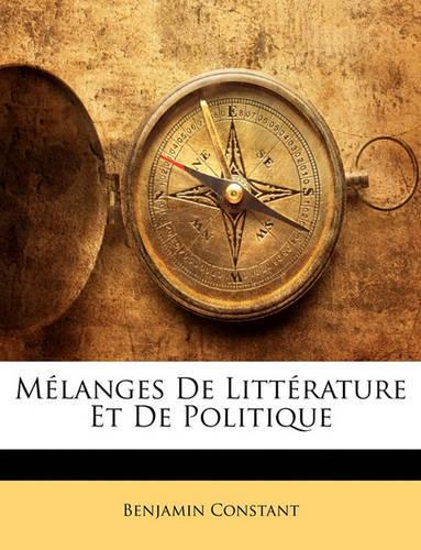 Mélanges De Littérature Et De Politique