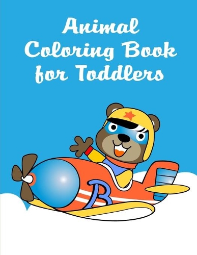 Animal Coloring Book For Toddlers: An Adorable Coloring Book with Cute Animals, Playful Kids, Best Magic for Children(3 Animals Knowledge)
