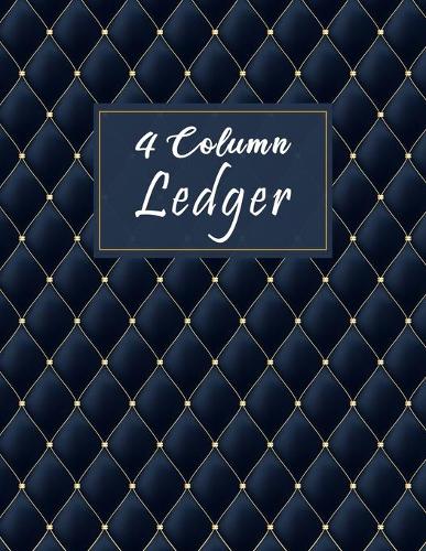 4 Column Ledger: Luxury Blue & Gold Bookkeeping and Accounting Ledger Notebook, General Columnar Ruled Ledger Book, Record Account Financial - Keeping Blank Books Jo(4 Accounting Ledger Notebooks)
