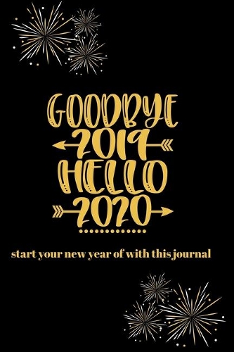 Goodbye 2019 Hello 2020: start the new year off with this journal!
