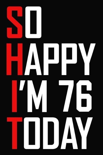So Happy I'm 76 Today
