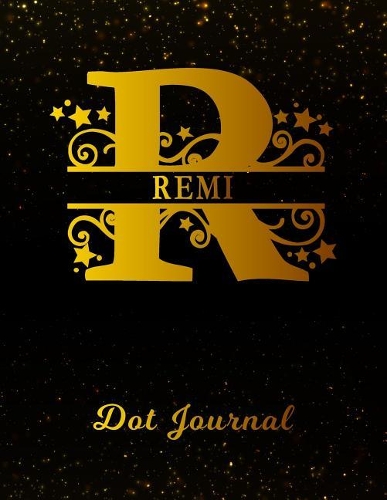 Remi Dot Journal: Letter R Personalized First Name Personal Dotted Bullet Grid Writing Notebook Black Gold Glittery Space Effect Cover Daily Diaries for Journalists &