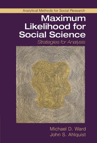 Maximum Likelihood for Social Science: Strategies for Analysis(Analytical Methods for Social Research)