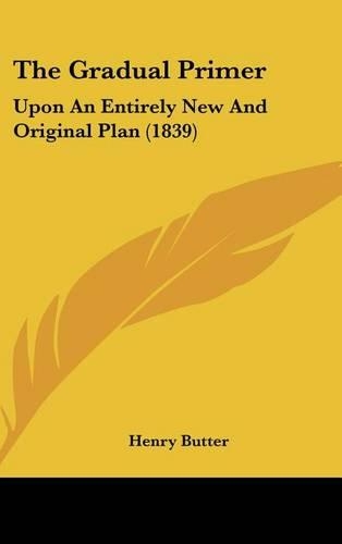 The Gradual Primer: Upon an Entirely New and Original Plan (1839)
