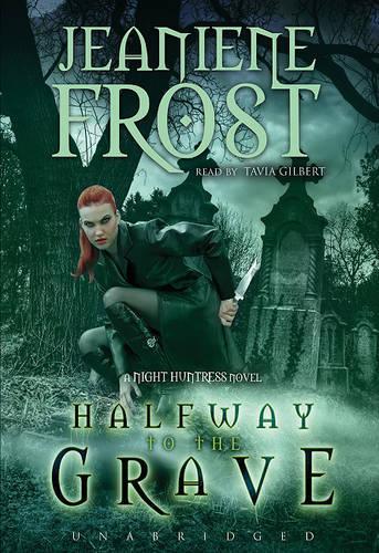 Halfway to the Grave Lib/E: A Night Huntress Novel(1 Night Huntress Series Lib/E)