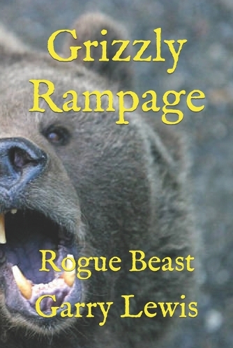 Grizzly Rampage: Rogue Beast
