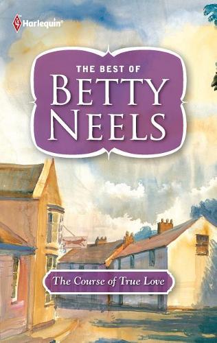 The Course of True Love: (Best of Betty Neels)