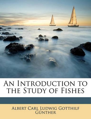 An Introduction to the Study of Fishes