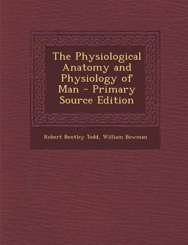 The Physiological Anatomy and Physiology of Man