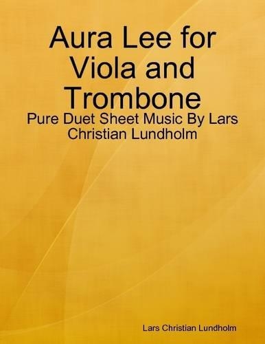 Aura Lee for Viola and Trombone - Pure Duet Sheet Music by Lars Christian Lundholm