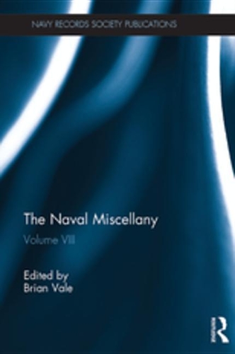 The Naval Miscellany: Volume VIII(Navy Records Society Publications)