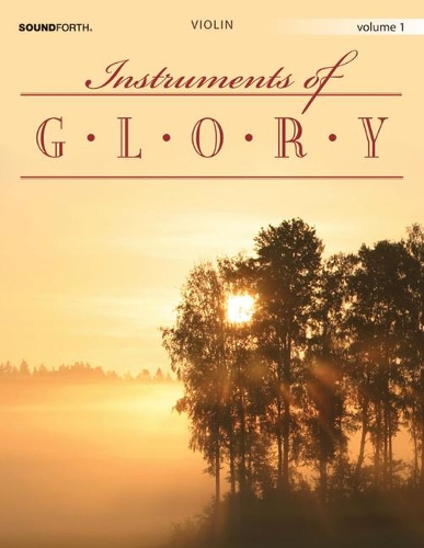 Instruments Of Glory, Vol. 1