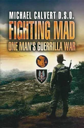 Fighting Mad: One Man's Guerrilla War(Pen & Sword Military)