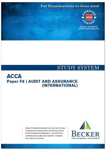 ACCA - F8 Audit and Assurance (International) (for Exams Up to June 2016): Study System Text(ACCA)