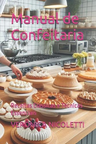 Manual de Confeitaria: Receitas Clássicas e Técnicas Essenciais