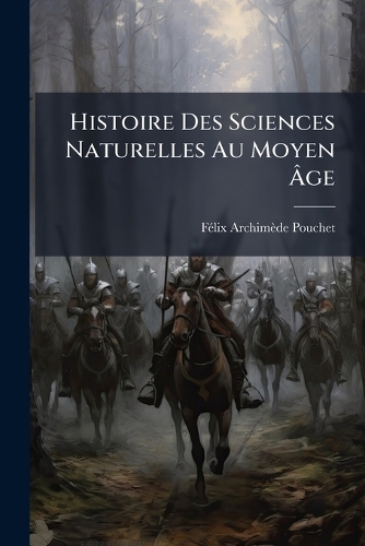 Histoire Des Sciences Naturelles Au Moyen Ãge