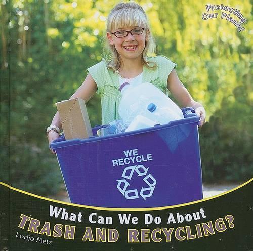 What Can We Do about Trash and Recycling?