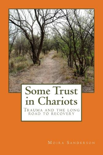 Some Trust in Chariots: Trauma and the Long Road to Recovery
