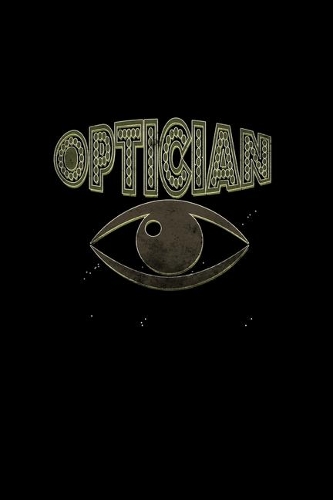 Optician: Hangman Puzzles - Mini Game - Clever Kids - 110 Lined pages - 6 x 9 in - 15.24 x 22.86 cm - Single Player - Funny Great Gift