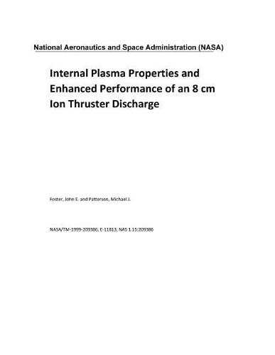 Internal Plasma Properties and Enhanced Performance of an 8 CM Ion Thruster Discharge