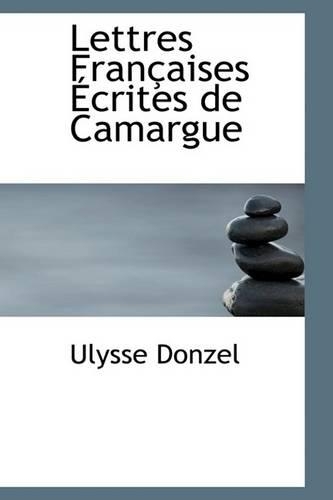 Lettres Fran Aises Crites de Camargue