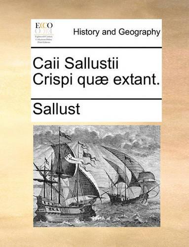 Caii Sallustii Crispi Qu] Extant.