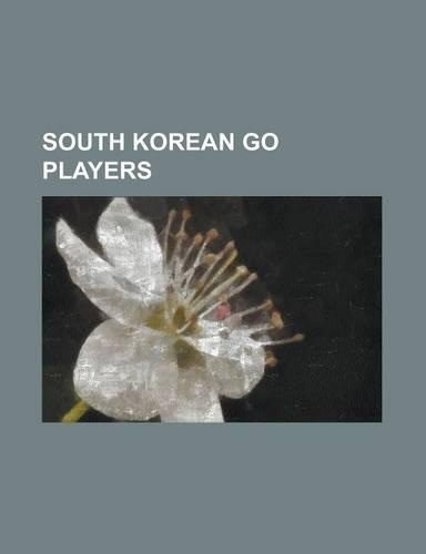 South Korean Go Players: An Choyoung, an Younggil, Choi Cheol-Han, Choi Myung-Hoon, Cho Chikun, Cho Hanseung, Cho Hunhyun, Cho Namchul, Cho Son